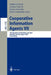 Cooperative Information Agents VII: 7th International Workshop, CIA 2003, Helsinki, Finland, August 27-29, 2003, Proceedings by Matthias Klusch, Sascha Ossowski, Andrea Omicini