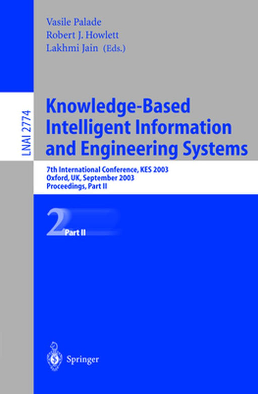 Knowledge-Based Intelligent Information and Engineering Systems: 7th International Conference, Kes 2003 Oxford, Uk, September 3-5, 2003 Proceedings, P by Vasile Palade