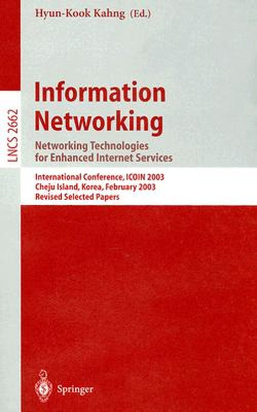 Information Networking: Networking Technologies for Enhanced Internet Services, International Conference, ICOIN 2003 Cheju Island, Korea, Febr by Hyun-Kook Kahng