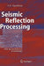 Seismic Reflection Processing: With Special Reference to Anisotropy by S. K. Upadhyay