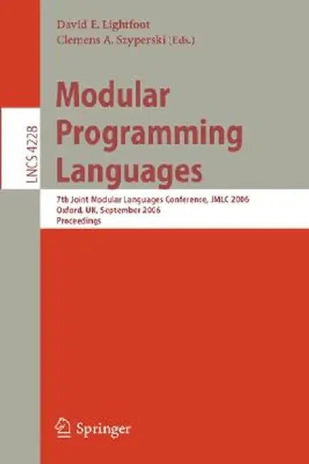 Modular Programming Languages: 7th Joint Modular Languages Conference, Jmlc 2006, Oxford, Uk, September 13-15, 2006, Proceedings by David Lightfoot