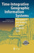 Time-Integrative Geographic Information Systems: Management and Analysis of Spatio-Temporal Data by Thomas Ott