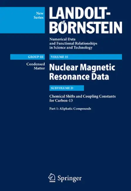 Aliphatic Compounds: Subvolume D: Chemical Shifts and Coupling Constants for Carbon-13 by Bozhana Mikhova