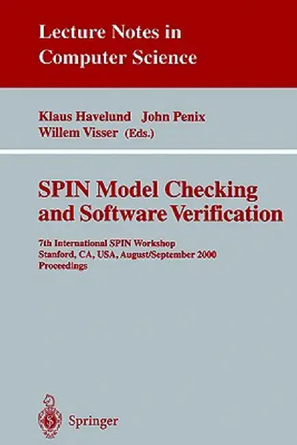 Spin Model Checking and Software Verification: 7th International Spin Workshop Stanford, Ca, Usa, August 30 - September 1, 2000 Proceedings by Klaus Havelund