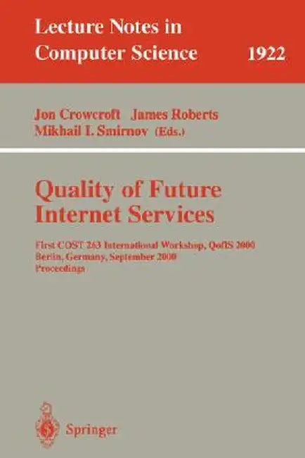 Quality of Future Internet Services: First Cost 263 International Workshop, Qofis 2000 Berlin, Germany, September 25-26, 2000 Proceedings by Jon Crowcroft