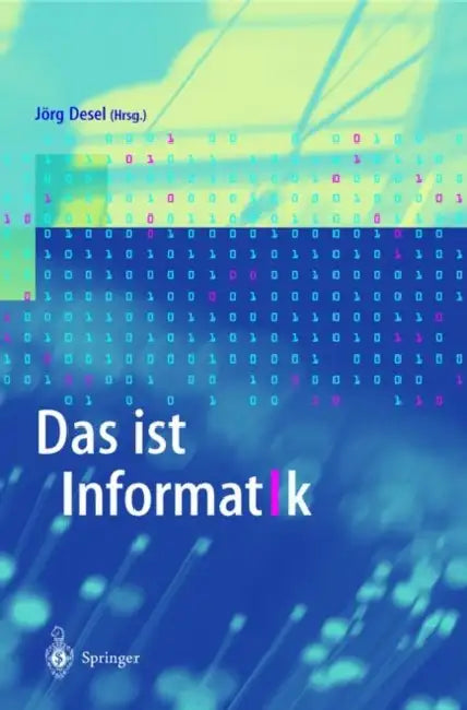 Das Ist Informatik by Jörg Desel