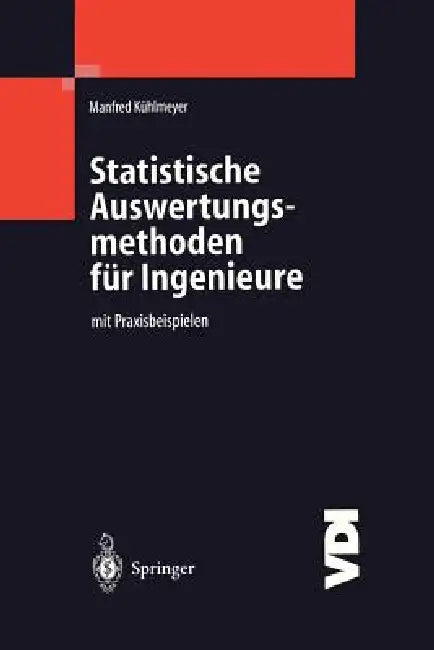 Statistische Auswertungsmethoden Für Ingenieure: Mit Praxisbeispielen by C. Kühlmeyer, Manfred Kühlmeyer