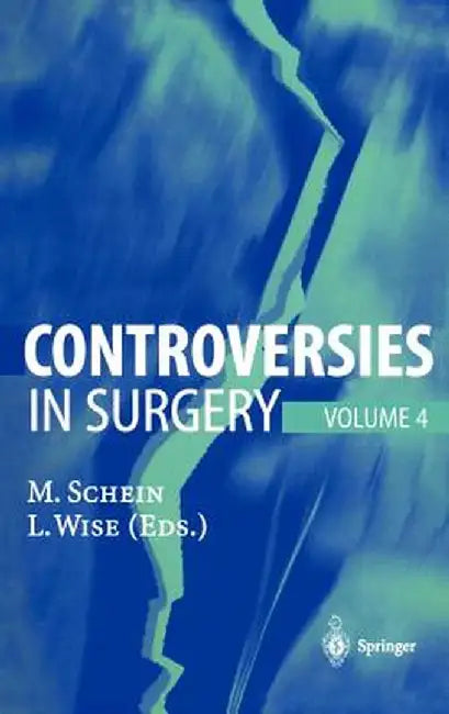 Controversies in Surgery: Volume 4 by Moshe Schein