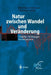 Natur Zwischen Wandel Und Veränderung: Ursache, Wirkungen, Konsequenzen by Bundesamt Für Naturschutz, K. -H Erdmann, C. Schell