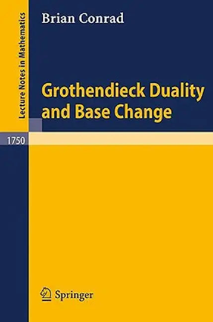 Grothendieck Duality and Base Change by Brian Conrad