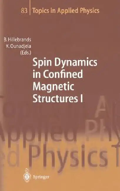 Spin Dynamics in Confined Magnetic Structures I by Burkard Hillebrands, Kamel Ounadjela