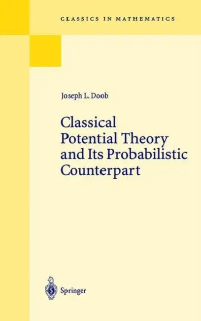 Classical Potential Theory and Its Probabilistic Counterpart by Joseph L. Doob