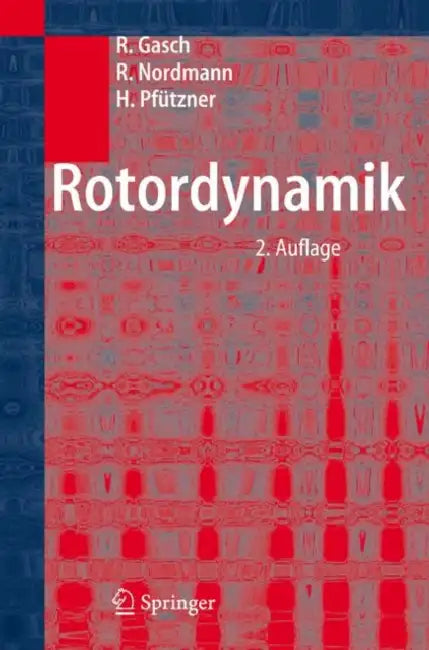 Rotordynamik by Robert Gasch, Rainer Nordmann, Herbert Pfützner
