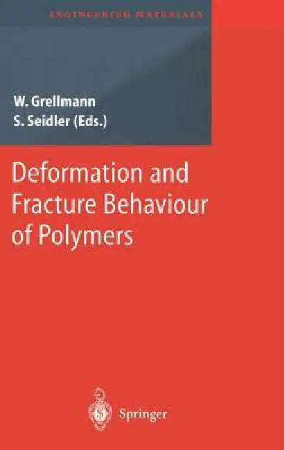 Deformation and Fracture Behaviour of Polymers by Wolfgang Grellmann, Sabine Seidler