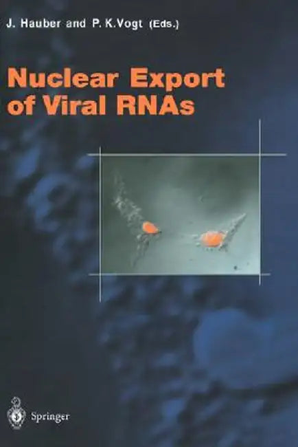 Nuclear Export Of Viral Rnas: With 19 Figures and Table by J. Hauber, P.K. Vogt
