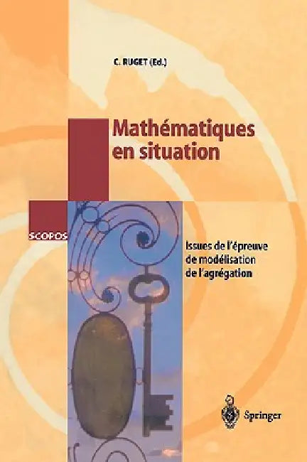 Mathématiques En Situation: Issues de l'Épreuve de Modélisation de l'Agrégation by Claudine Ruget