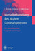 Notfallbehandlung Des Akuten Koronarsyndroms: Prä- Und Intrahospitale Diagnostik Und Therapie by Hans-Richard Arntz, Dietrich C. Gulba, Ulrich Tebbe