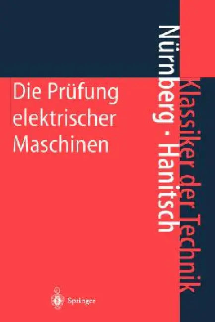 Die Prüfung Elektrischer Maschinen by W. Nürnberg, R. Hanitsch