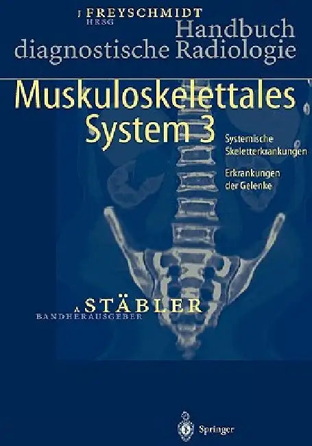 Handbuch Diagnostische Radiologie: Strahlenphysik, Strahlenbiologie, Strahlenschutz by Theodor Schmidt, Jurgen Freyschmidt