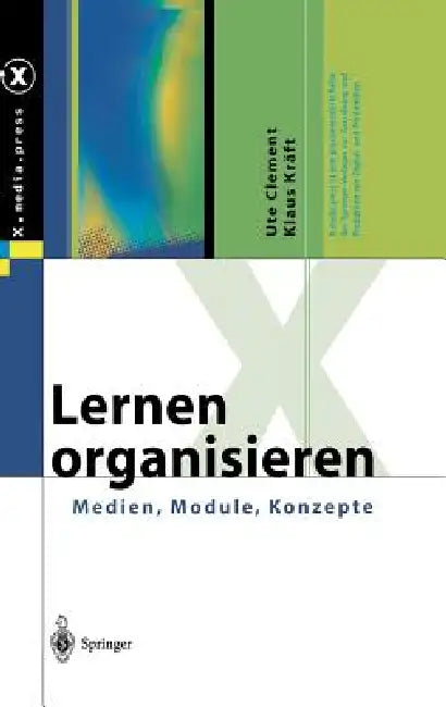 Lernen Organisieren: Medien, Module, Konzepte by Ute Clement, Klaus Kräft