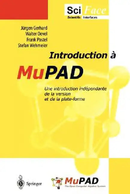Introduction a Mupad: Une Introduction Indépendante de la Version Et de la Plate-Forme by J. Gerhard, A. Jaccomard, W. Oevel