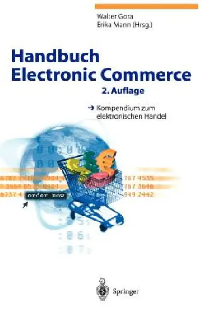Handbuch Electronic Commerce: Kompendium Zum Elektronischen Handel by Walter Gora, Erika Mann