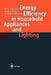 Energy Efficiency in Househould Appliances and Lighting by Paolo Bertoldi, Andrea Ricci, Anibal De Almeida