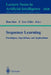 Sequence Learning: Paradigms, Algorithms, and Applications by Ron Sun, C. Lee Giles