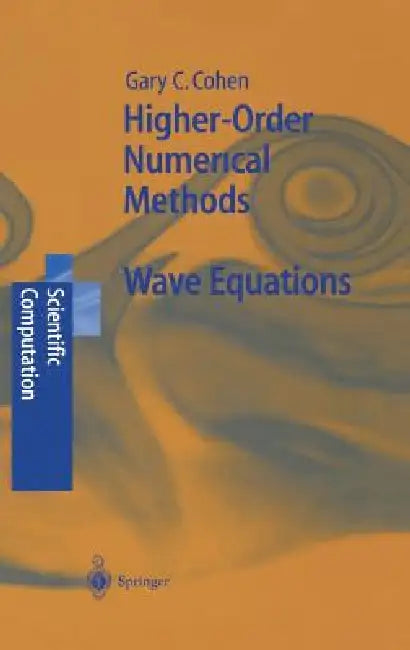 Higher-Order Numerical Methods for Transient Wave Equations by Gary Cohen