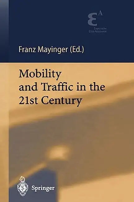 Mobility and Traffic in the 21st Century by Franz Mayinger