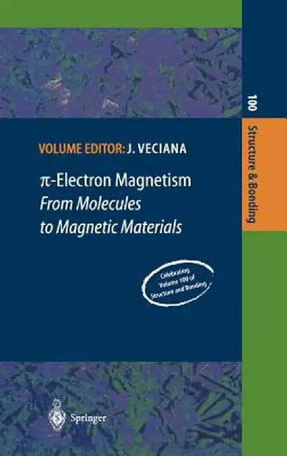 π-Electron Magnetism: From Molecules to Magnetic Materials by Jaume Veciana