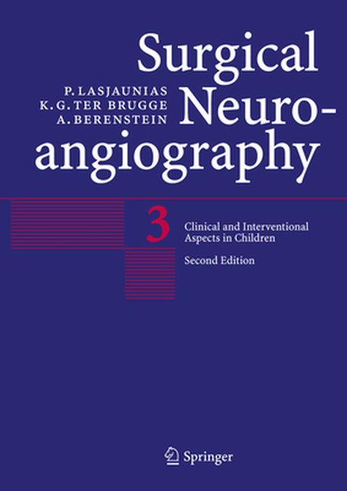 Surgical Neuroangiography: Vol. 3: Clinical and Interventional Aspects in Children by P. Lasjaunias