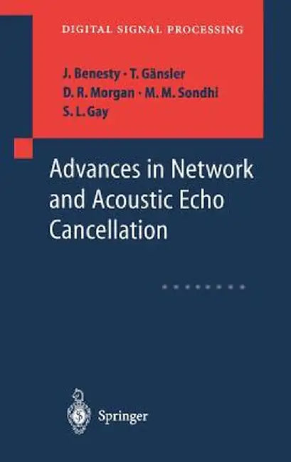 Advances in Network and Acoustic Echo Cancellation by J. Benesty