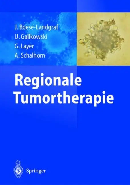 Regionale Tumortherapie by J. Boese-Landgraf, U. Gallkowski, G. Layer