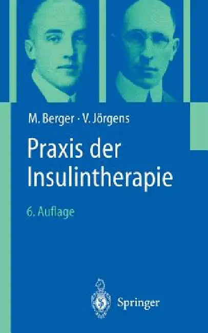 PRAXIS Der Insulintherapie by M. Berger, V. Jörgens, E. -A Chantelau