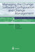 Managing the Change: Software Configuration and Change Management: Software Best Practice 2 by Michael Haug