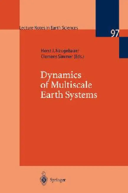 Dynamics of Multiscale Earth Systems by Horst J. Neugebauer, Clemens Simmer