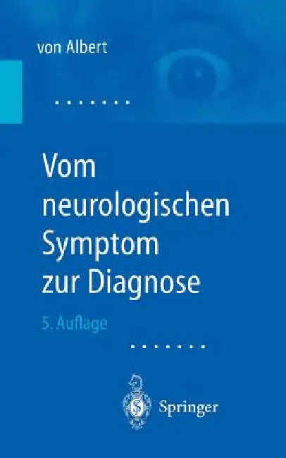 Vom Neurologischen Symptom Zur Diagnose: Differentialdiagnostische Leitprogramme by H. -H Albert, G. Bodechtel, F. Marguth