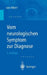 Vom Neurologischen Symptom Zur Diagnose: Differentialdiagnostische Leitprogramme by H. -H Albert, G. Bodechtel, F. Marguth