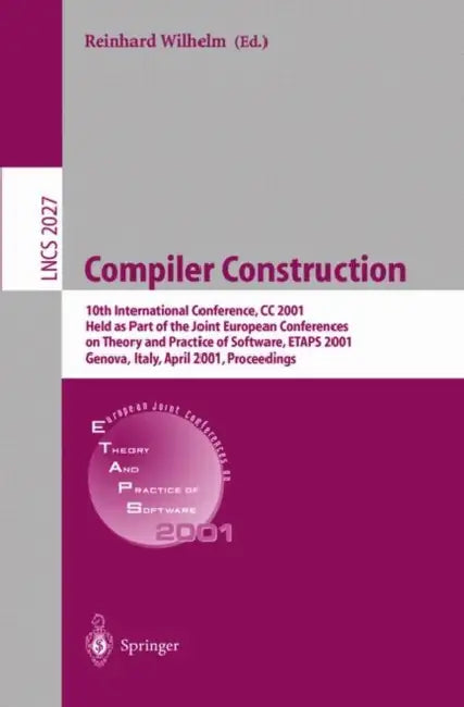 Compiler Construction: 10th International Conference, CC 2001 Held as Part of the Joint European Conferences on Theory and Practice of Software, Etaps by Reinhard Wilhelm