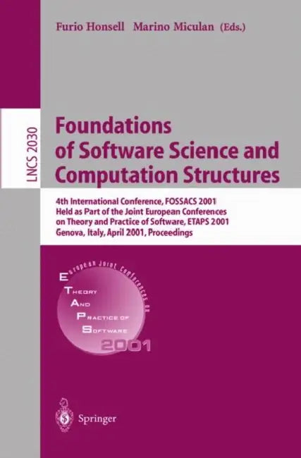 Foundations of Software Science and Computation Structures: 4th International Conference, Fossacs 2001 Held as Part of the Joint European Conferences by Furio Honsell, Marino Miculan