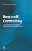 Reststoff-Controlling: Ein Neues Tool Zur Steigerung Der Material- Und Energieeffizienz by Hartmut Fischer