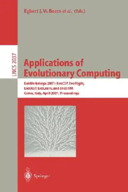 Applications of Evolutionary Computing: Evoworkshops 2001: Evocop, Evoflight, Evoiasp, Evolearn, and Evostim, Como, Italy, April 18-20, 2001 Proceedin by Egbert J. W. Boers, Jens Gottlieb, Pier L. Lanzi