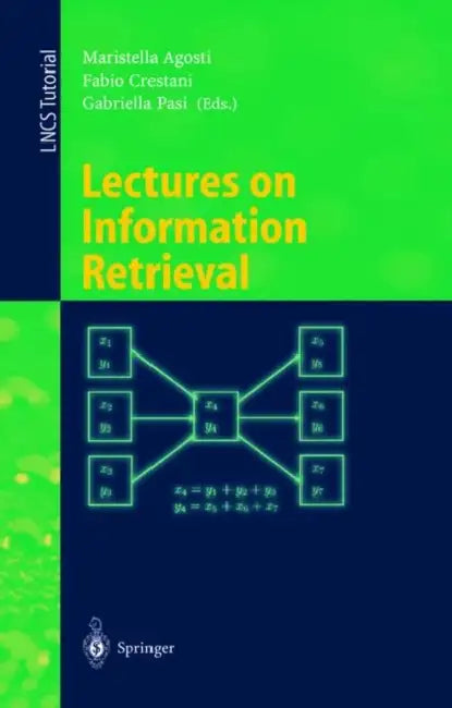 Lectures on Information Retrieval: Third European Summer-School, Essir 2000 Varenna, Italy, September 11-15, 2000. Revised Lectures by Maristella Agosti, Fabio Crestani, Gabriella Pasi