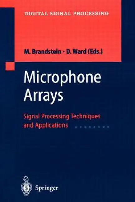 Microphone Arrays: Signal Processing Techniques and Applications by Michael Brandstein