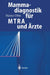 Mammadiagnostik Für Mtra Und Ärzte by K. Fiebach-Dorr, Heinz Otto, S. H. Heywang-Köbrunner