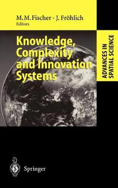 Knowledge, Complexity and Innovation Systems by Manfred M. Fischer