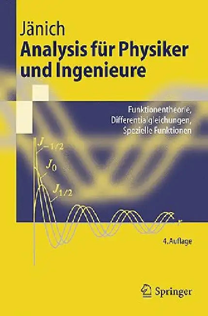 Analysis Für Physiker Und Ingenieure: Funktionentheorie, Differentialgleichungen, Spezielle Funktionen by Klaus Jänich