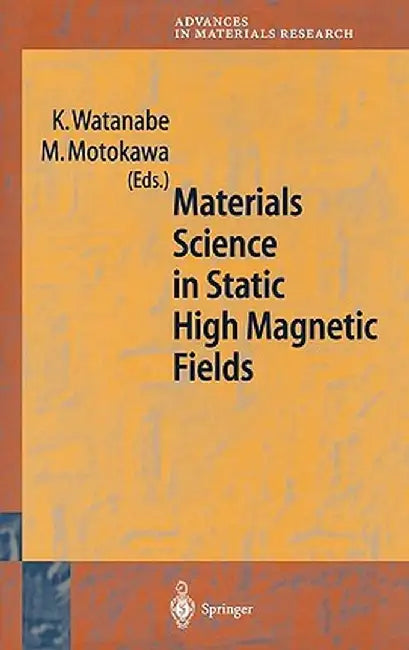 Materials Science in Static High Magnetic Fields by Watanabe Kyoko
