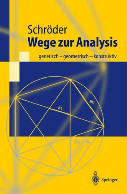 Wege Zur Analysis: Genetisch - Geometrisch - Konstruktiv by Herbert Schröder